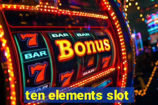 ten elements slot