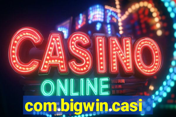 com.bigwin.casino