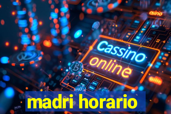 madri horario