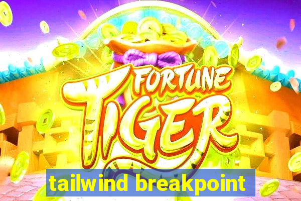 tailwind breakpoint