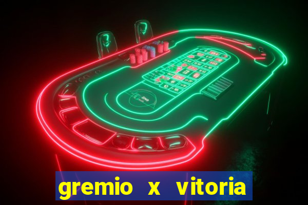 gremio x vitoria onde assistir