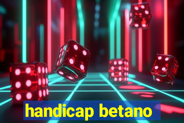 handicap betano