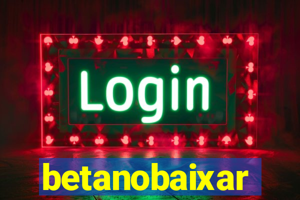 betanobaixar