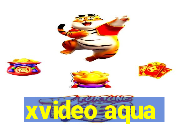 xvideo aqua