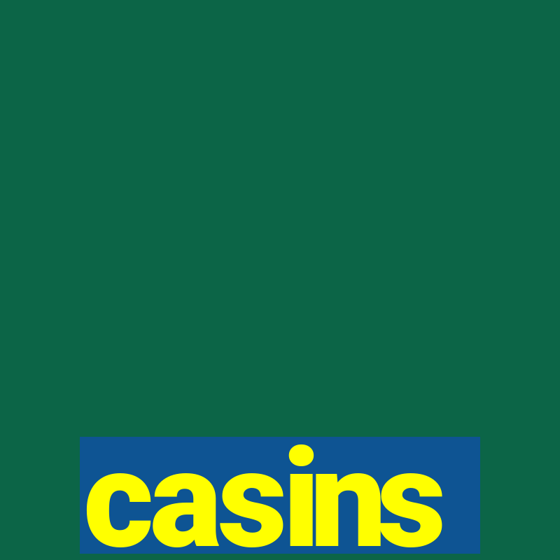 casins