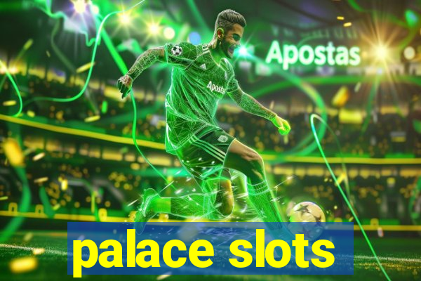 palace slots