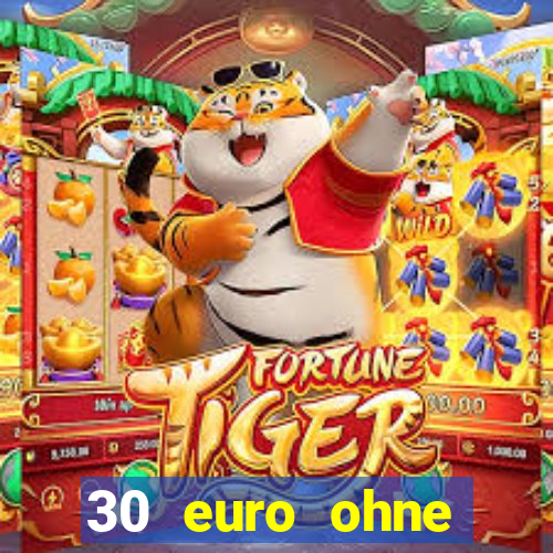 30 euro ohne einzahlung casino