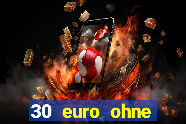 30 euro ohne einzahlung casino