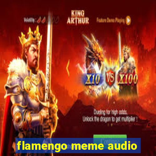 flamengo meme audio