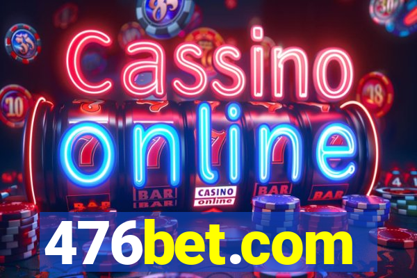 476bet.com