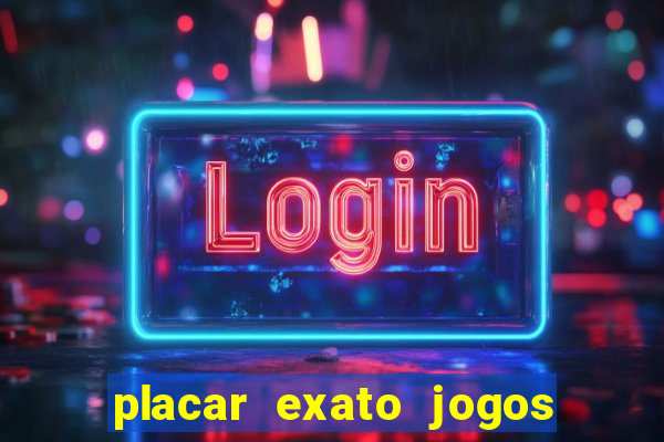 placar exato jogos de hoje