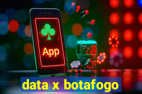 data x botafogo