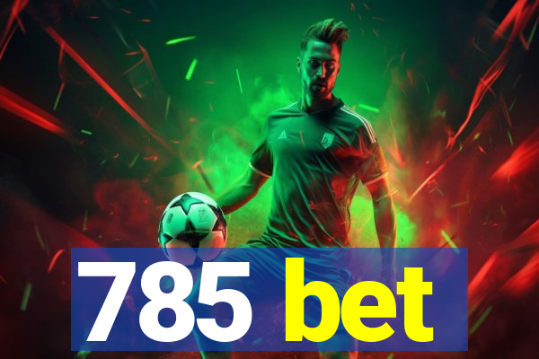 785 bet