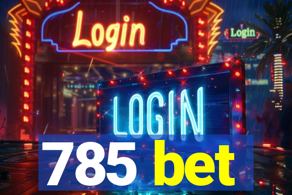 785 bet