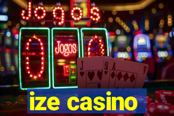 ize casino