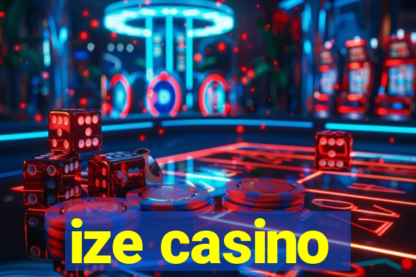 ize casino