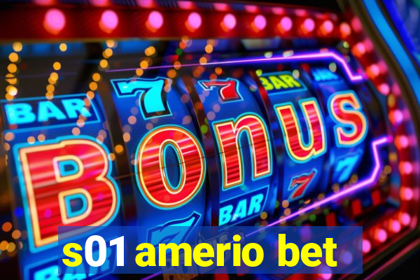 s01 amerio bet