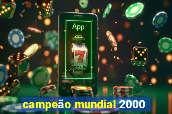 campeão mundial 2000