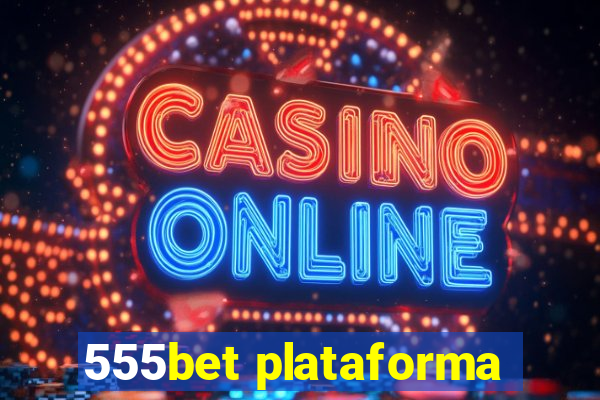 555bet plataforma