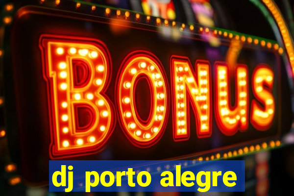 dj porto alegre