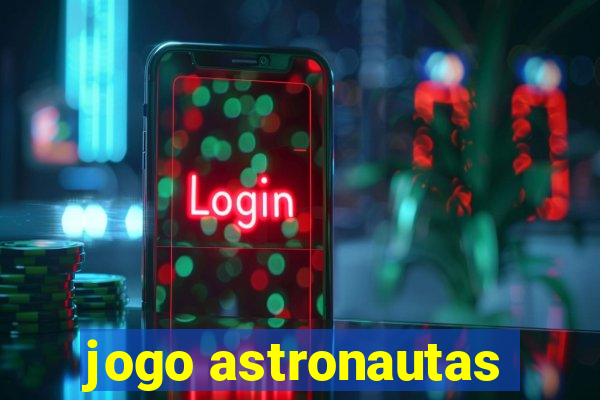 jogo astronautas