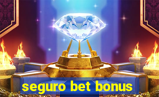 seguro bet bonus