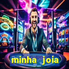 minha joia significado minha joia giria