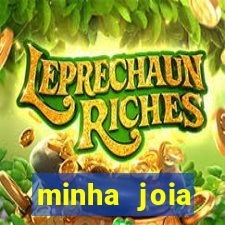 minha joia significado minha joia giria