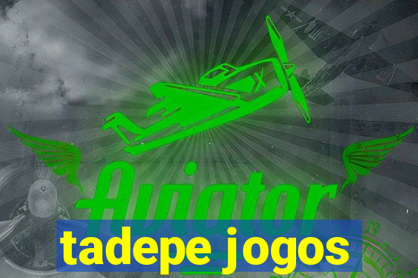 tadepe jogos