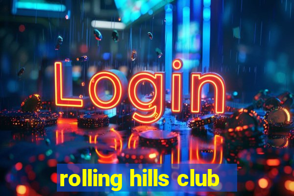 rolling hills club