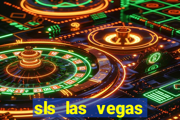 sls las vegas hotel casino