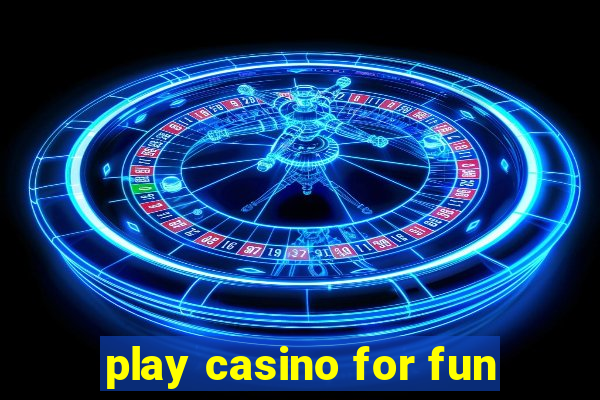 play casino for fun