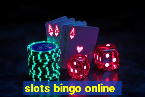 slots bingo online