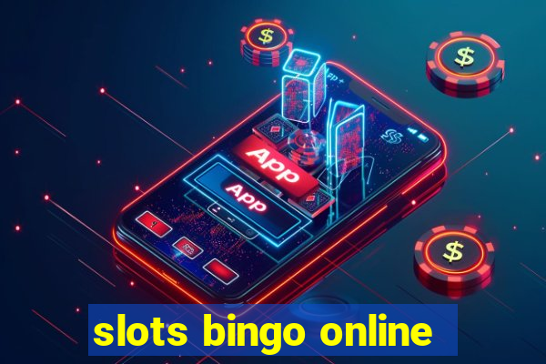 slots bingo online