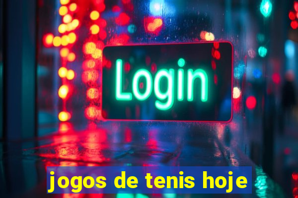 jogos de tenis hoje