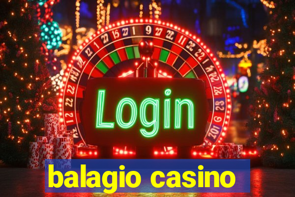 balagio casino