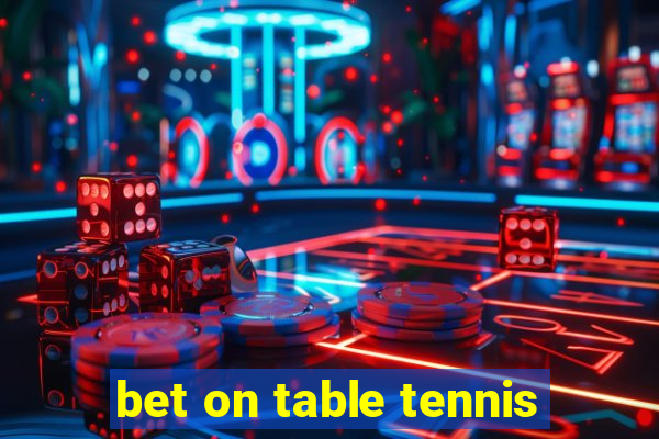 bet on table tennis