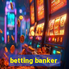 betting banker