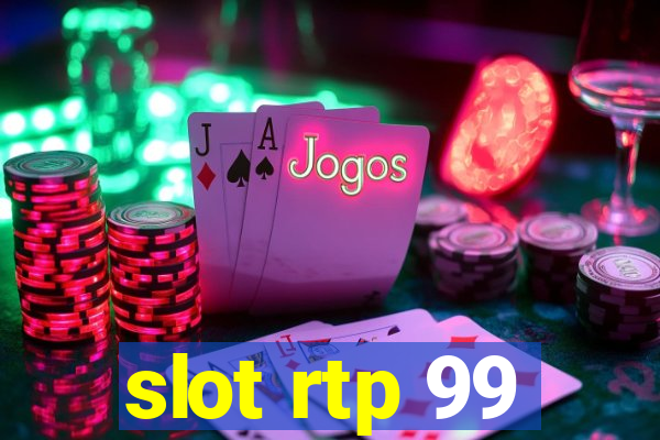 slot rtp 99