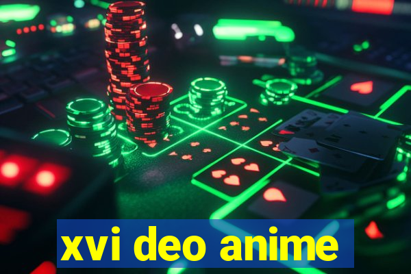 xvi deo anime