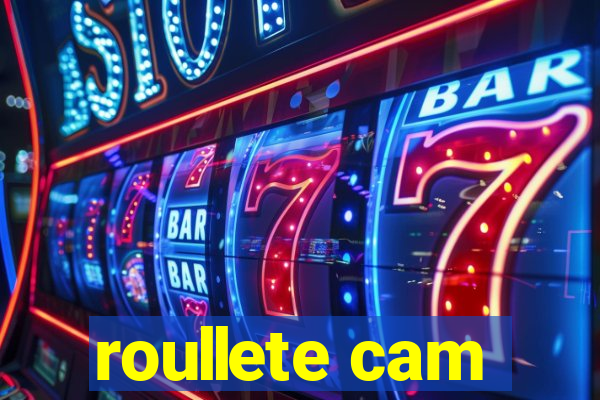 roullete cam