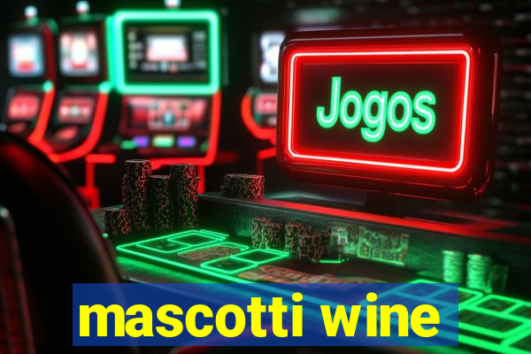 mascotti wine