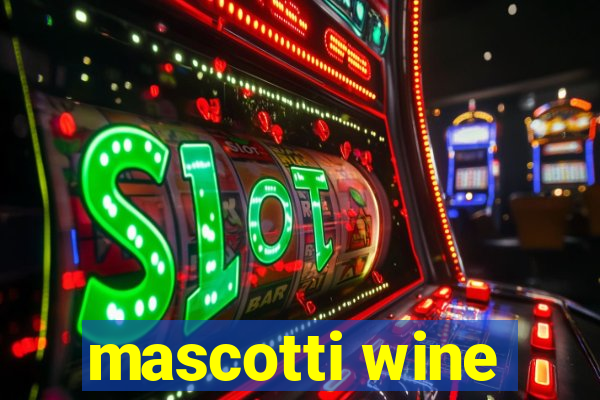 mascotti wine