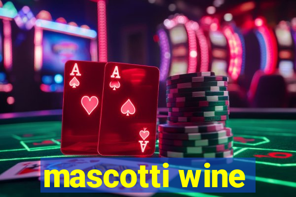 mascotti wine