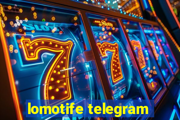 lomotife telegram