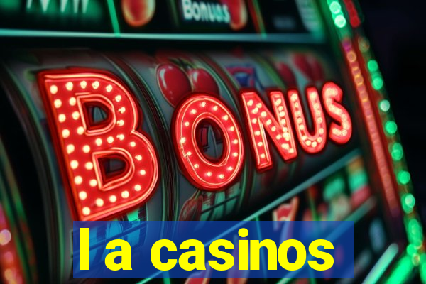 l a casinos