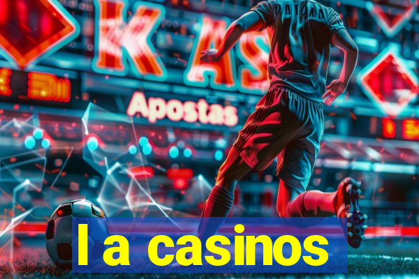 l a casinos