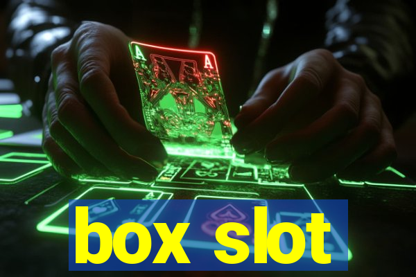 box slot