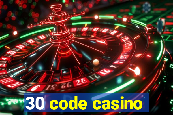 30 code casino