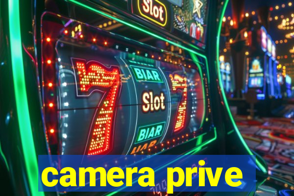 camera prive